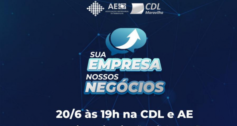 Sua Empresa, Nossos Negócio de junho será no dia 20 em Maravilha.